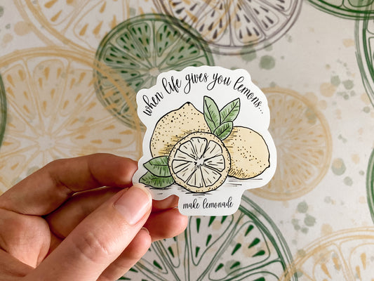 When Life Gives You Lemons Sticker